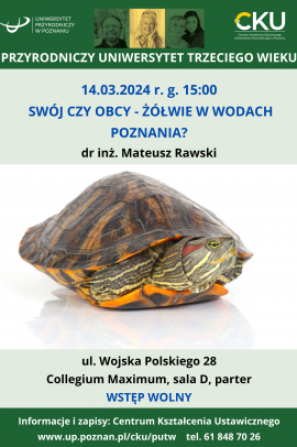 Plakat zapraszający na wykład "Swój czy obcy - żółwie w wodach Poznania?" Na białym tle widniej zdjęcie żółwia w brązowo pomarańczowej skorupie. Głowa żółwia wystaje ze skorupy. 